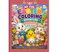 MY FUN EASTER COLORING ADVENTURE: 30 Cute & Happy Easter Coloring Pages for Kids Ages 5-10