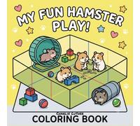 My Fun Hamster Play! Coloring Book: Cute and Simple Coloring Pages for Toddlers and Adult