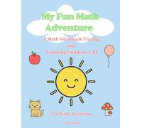 My Fun Math Adventure: A Math Workbook Tracing and Counting Number 1-20 For Early Learners