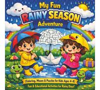 My Fun Rainy Season Adventure: A Fun and Educational Rainy Weather Activity Book for Kids Ages 4-8 | Coloring, Mazes, Puzzles, Tracing, and Learning Through Rainy Day Adventures
