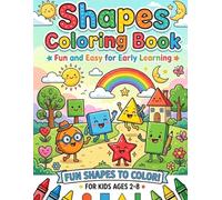 My Fun Shapes Coloring Book for Kids: A Creative Coloring Adventure with Circles, Squares, Triangles and More - Fun Scenes and Stories for Toddlers, Preschoolers and Early Learners Ages 2-8