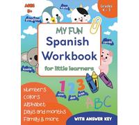 My Fun Spanish Workbook for Little Learners: Fun Exercises and Engaging Activities for Kids in Grades K-3 to Build Early Spanish Vocabulary and Language Skills