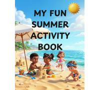 My Fun Summer Activity Book: Coloring, Mazes, Word Search, Drawing & Puzzle Activities for Kids Ages 4-8