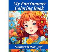 My Fun Summer Coloring Book: Summer is Pure Joy! (Celebrating the Seasons - Nature Coloring Books for Kids Series)