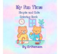 My Fun Time: Simple and Cute Coloring Book