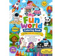 My Fun World Coloring Book: Big Ideas, Bright colors, Endless Fun!