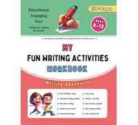 My Fun Writing Activities Workbook - For Kids Ages 8-12: Creative Writing, Prompts, Stories & Fun Exercises For Kids
