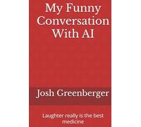 My Funny Conversation With AI: He Who Laughs Last --- Didn't Get It!