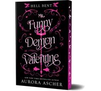 My Funny Demon Valentine: Deluxe Limited Edition (Hell Bent) | Aurora Ascher