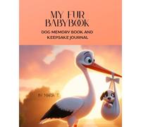 My Fur Baby Book: Dog Memory book and Keepsake Journal