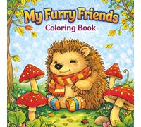 My Furry Friends Coloring Book: Super Cute Coloring Book for Adults and Teens featuring Adorable Animals