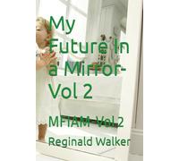 My Future In a Mirror-Vol 2: MFIAM-Vol 2