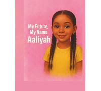 My Future, My Name- Aaliyah (My Name, My Future: Community Helpers Coloring Books)