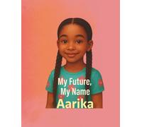 My Future, My Name - Aarika (My Name, My Future: Community Helpers Coloring Books)