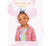 My Future, My Name: Ava (My Name, My Future: Community Helpers Coloring Books)