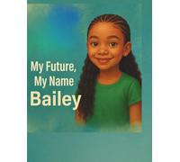 My Future, My Name: Bailey (My Name, My Future: Community Helpers Coloring Books)