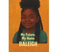 My Future, My Name: Baleigh (My Name, My Future: Community Helpers Coloring Books)