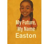 My Future, My Name - Easton (My Name, My Future: Community Helpers Coloring Books)