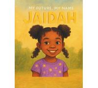 My Future, My Name: Jaidah: A Fun, Empowering Coloring Book for Little Girls Who Dream Big! (My Name, My Future: Community Helpers Coloring Books)