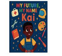 My Future, My Name: Kai (Male) (My Name, My Future: Community Helpers Coloring Books)