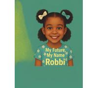 My Future, My Name - Robbi (My Name, My Future: Community Helpers Coloring Books)