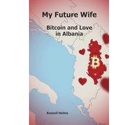 My Future Wife: Bitcoin and Love in Albania