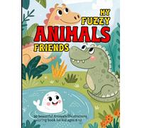 My Fuzzy Animals Friends: 30 beautiful Animals illustrations coloring book for kid ages 8-12