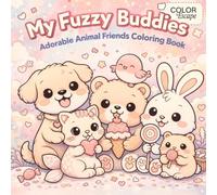 My Fuzzy Buddies: Adorable Animal Friends Coloring Book