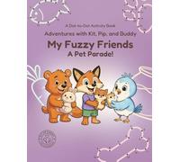 My Fuzzy Friends: A Pet Parade!: A Cuddly, Playful Pet Celebration (Adventures with Kit, Pip, and Buddy)