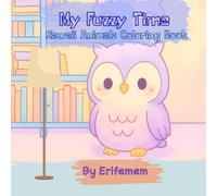My Fuzzy Time: Kawaii Animals Coloring Book