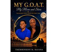 My G.O.A.T- My Moon and Stars: The Woman Who Chose Me Every Time
