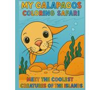 My Galapagos Coloring Safari: Meet the Coolest Creatures of the Islands