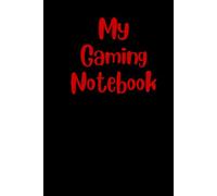 My Gaming Notebook A Basic Black Cover: Jotter Journal For Home School Office Work Homework Schoolwork Gardening Notes Or Anything Useful Lovely Gift