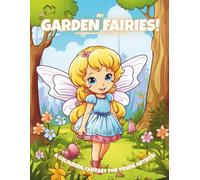 My Garden Fairies!: Colouring Book For Kids Ages 6-10 (Magic Colouring Books Collection)