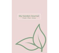 My Garden Journal: Track, Plan and Grow - Blush Pink