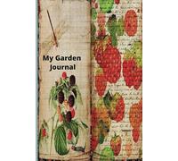 My Garden Journal: Your Essential Record Keeper for Plants, Weather, Pests, and Harvests
