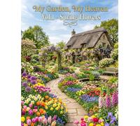 My Garden, My Heaven Vol.1 - Spring Flowers