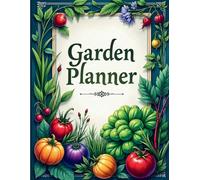 My Garden Planner: Plan, Grow, and Track Your Perfect Garden All Year Round