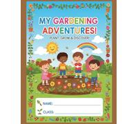 My Gardening Adventures: A Fun Writing & Drawing Journal for Kids | Half Lined, Half Blank Pages | Inspires Creativity, Nature Exploration & Early Learning