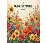 My Gardening Journal: Monthly Garden Planner For Both Beginners and Professionals.