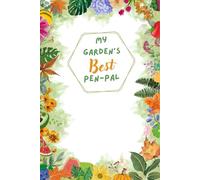 My Garden's Best Pen-Pal: Planner for Garden's Adventures For Friends and Families