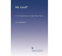 My Geoff: Or, The experiences of a lady-help. A novel.