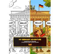 My Germany Adventure: Bilingual German English Coloring Book for Kids: Fun Educational Activity Book with German Landmarks, Vocabulary, and Drawing ... - Les Aventures de Mia Autour du Monde)