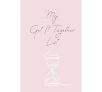 My Get It Together Checklist: Notebook (Rose Pink): A gentle space for getting things done with intention