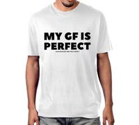 My GF is Perfect She Bought Me This Camisa divertida para marido, novio, mi novia es perfecta, camiseta unisex, blanco, S