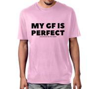 My GF is Perfect She Bought Me This Camisa divertida para marido, novio, mi novia es perfecta, camiseta unisex, rosa, 3XL