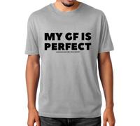 My GF is Perfect She Bought Me This Camisa divertida para marido, novio, mi novia es perfecta, camiseta unisex, gris, S