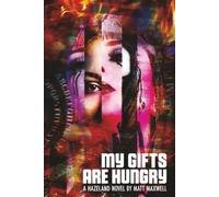 My Gifts Are Hungry: Book Four of Hazeland