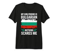 My Girlfriend Is Bulgarian Nothing Scares Me Bulgaria Flag Camiseta Premium