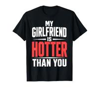 My Girlfriend Is Hotter Than You Funny Crazy Grilfriend Camiseta
